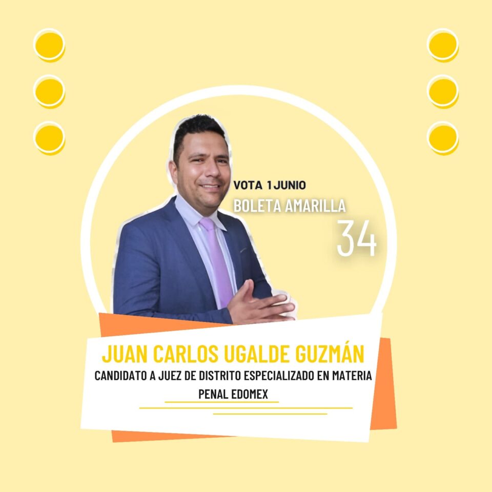 Juan Carlos Ugalde Guzmán, candidato a juez de Distrito Especializado en Materia Penal.